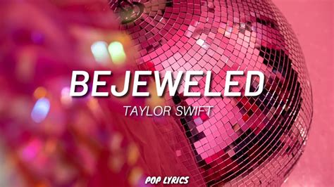Oct 31, 2022 · Taylor Swift - Bejeweled (Lyrics) Subscribe and turn on notification 🔔 to stay updated with new uploads_____🟨 No copyright infringe... 